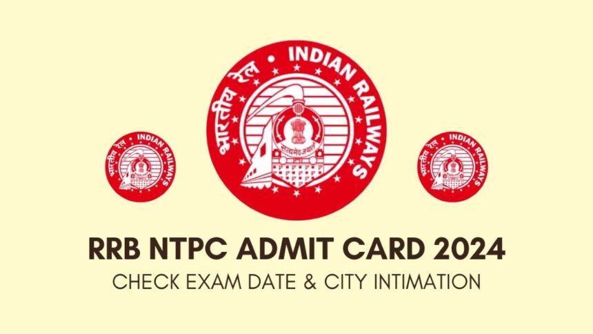 RRB NTPC Admit Card 2024