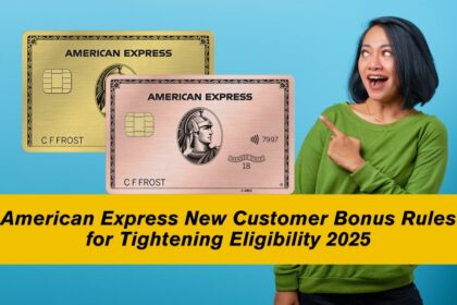 American Express New Customer Bonus Rules for Tightening Eligibility 2025